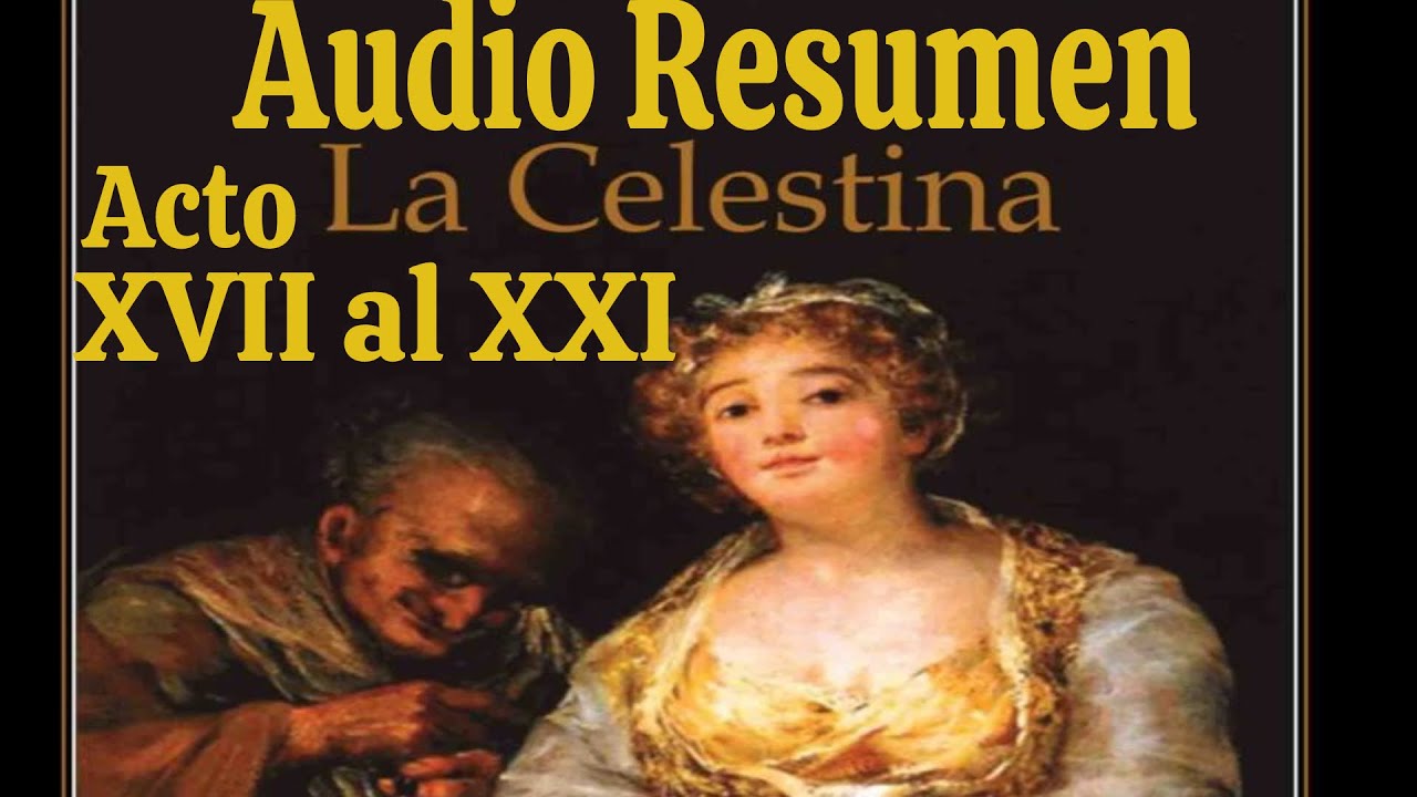 Audio Resumen LA CELESTINA -  FINAL Acto 17 al 21 - El Buen Lector