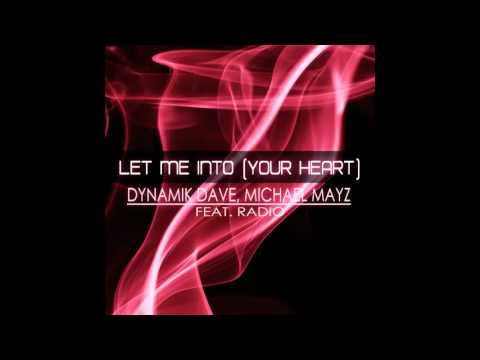 Dynamik Dave, Gior & Michael Mayz ft. Radio - Let Me Into (Your Heart) (Original Mix)