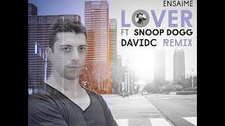 Francesco Giglio & Ensaime ft Snoop Dogg - Lover (DavidC Remix)