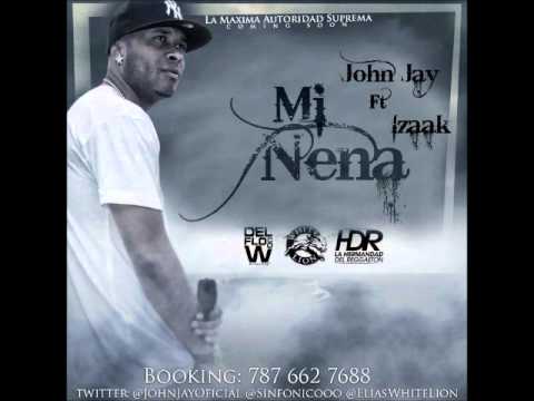 Mi Nena - John Jay Ft Izaak  ★REGGAETON 2012★