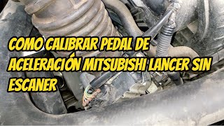 Como Calibrar cuerpo de aceleración mitsubishi lancer sin escaner