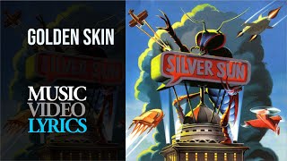 Silver Sun - Golden Skin (Lyrics)