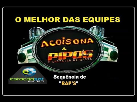 Programa: O Melhor das Equipes A Coisona & Pipo's - Sequência de Rap's