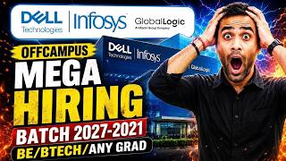 Dell, Infosys, GlobalLogic offcampus hiring | Batch 2026-2021 | BE/Btech/Any Grad