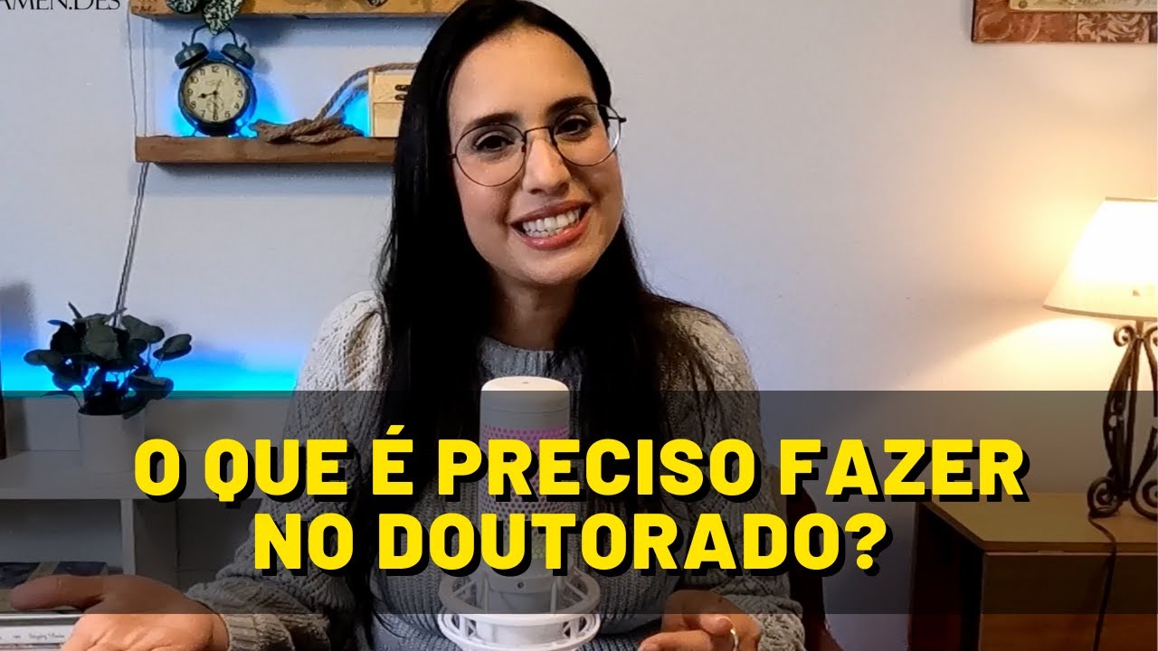 O que é preciso fazer no Doutorado?