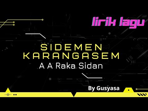 sidemen karangasem A A Raka sidan lirik lagu by gusyasa