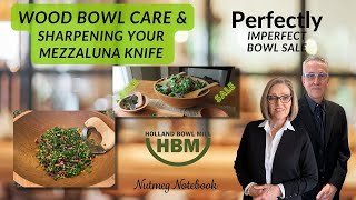Wood Bowl Care & Sharpening A Mezzaluna knife - Edited replay
