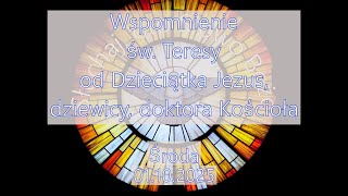 Czytania z dnia 01.10.2025 - Środa - Wspomnienie św. Teresy od Dzieciątka Jezus, DZ.,D.K. (Rok C, I)
