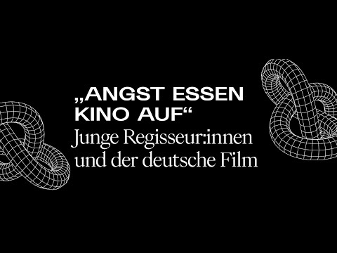 „Angst essen Kino auf“ - Junge Regisseur:innen und der deutsche Film