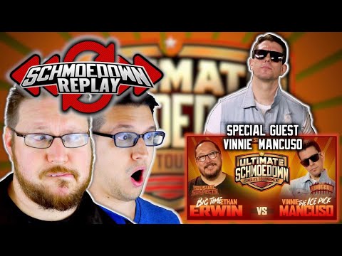 Schmoedown Replay - Vinnie Mancuso vs Ethan Erwin - Special Guest Vinnie Mancuso