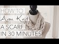 How to Arm Knit an Infinity scarf in 30 Minutes ...