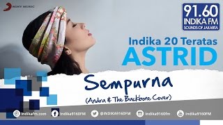 Download lagu ASTRID - SEMPURNA (ANDRA & THE BACKBONE COVER) - INDIKA 20 TERATAS mp3 Download lagu ASTRID - SEMPURNA (ANDRA & THE BACKBONE COVER) - INDIKA 20 TERATAS mp3