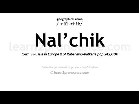Pronunciation of Nal`Chik | Definition of Nal`Chik