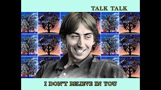 Talk Talk - I don&#39;t believe in you [Lyrics in description]