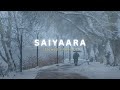 Saiyaara Slowed Reverb Faheem Abdullah Ahaan Panday Aneet Padda Artify Live Lofi
