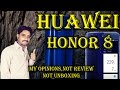 Huawei Honor 8 Smartphone in India | Only My Opinions,Not Review,Not Unboxing