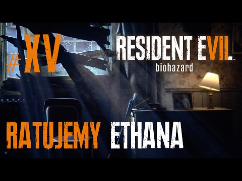 RESIDENT EVIL 7 BIOHAZARD PL #15 | RATUJEMY ETHANA