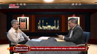 Risale-i Nur Müzakereleri - İslâm Âleminde görülen musibetlerin sebep ve hikmetleri nelerdir?