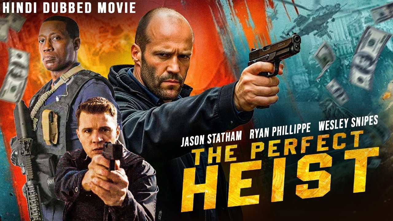 Jason Statham In द परफेक्ट हीस्ट - Hollywood Blockbuster Hindi Dubbed Action Movie | Wesley Snipes