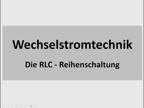 LF5: 8 Die RLC-Reihenschaltung