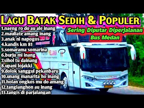 LAGU BATAK SEDIH SERING DI PUTAR DI PERJALANAN .VERSI BUS MEDAN