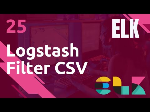 ELK 25 LOGSTASH PRINCIPE DES FILTERS EX CSV