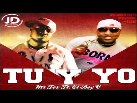 Mr Fox Ft. El Boy C - Tu y Yo