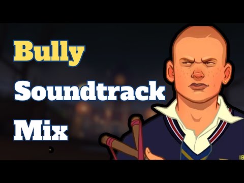 Bully Experience Soundtrack Mix
