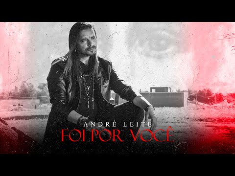 Foi Por Você - André Leite