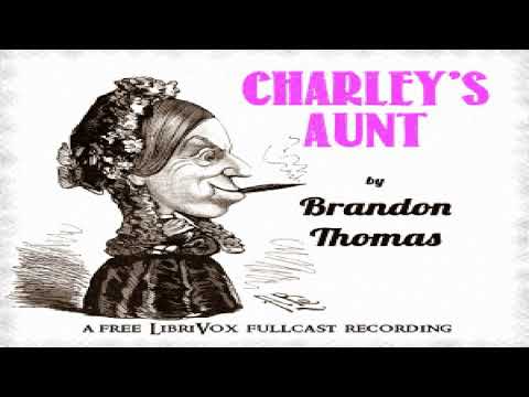 Charley's Aunt | Brandon Thomas | Humorous Fiction, Plays | Audiobook full unabridged | 1/3