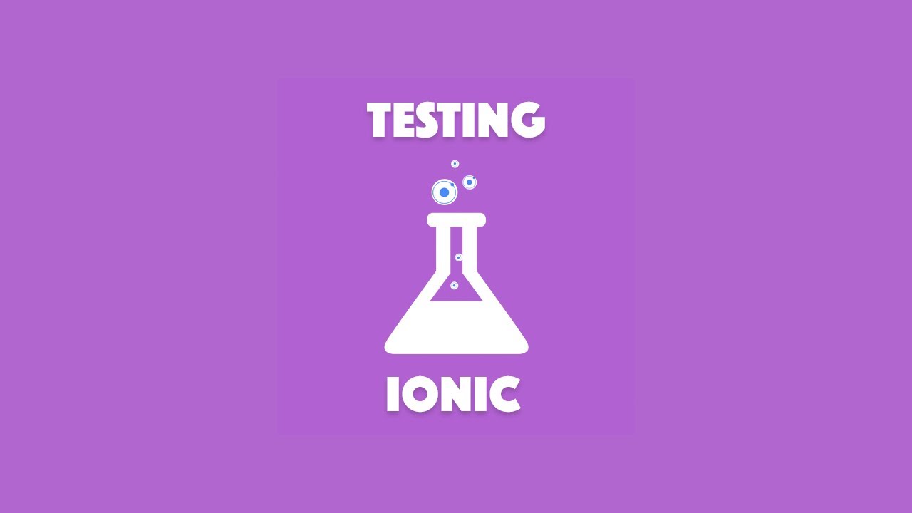 Setting Up Unit and E2E Tests in Ionic