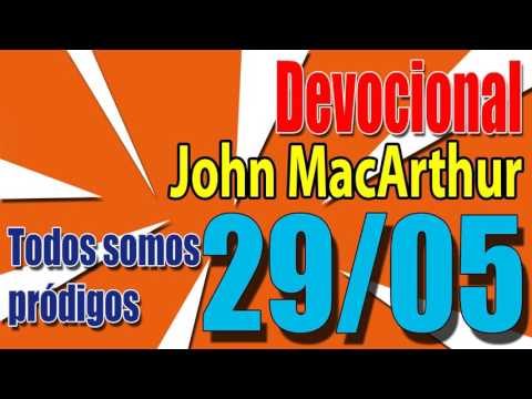 Devocional John MacArthur 29/05 - Todos somos pródigos