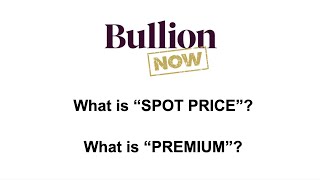 What Is SPOT and PREMIUM? - How To Invest In Gold