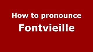 How to pronounce Fontvieille