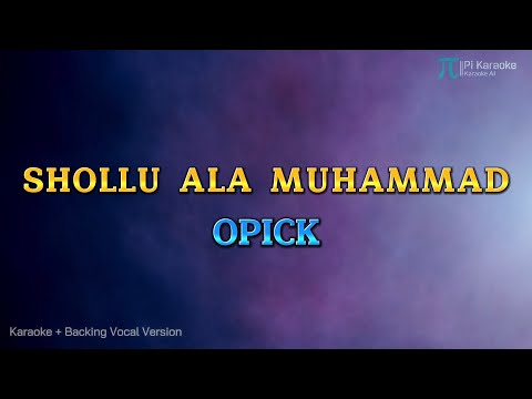 OPICK - SHOLLU ALA MUHAMMAD (KARAOKE PLUS BACKING VOCAL)