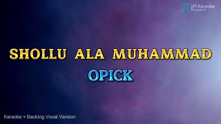 Download lagu OPICK - SHOLLU ALA MUHAMMAD (KARAOKE PLUS BACKING VOCAL) mp3