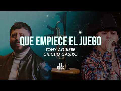 Que Empiece El Juego (Letra) - Chicho Castro & Tony Aguirre