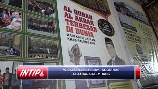 Intips - Wisata Religi Ke Bayt Al Quran Al Akbar Palembang