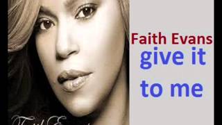 Faith Evans - give it to me