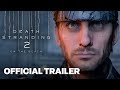 DEATH STRANDING 2 ON THE BEACH Official Release Date Reveal And Pre Order Trailer