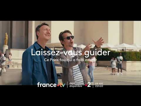 [Bande annonce] Laissez-vous guider : ce Paris fou qui a failli exister