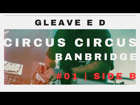 Gleave E D #01 - Side B - Live Circus Circus, Banbridge, Northern Ireland