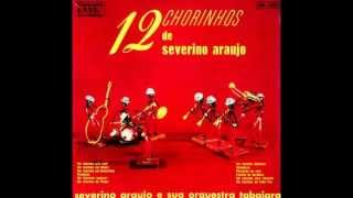 SEVERINO ARAÚJO - Um Chorinho em Aldeia
