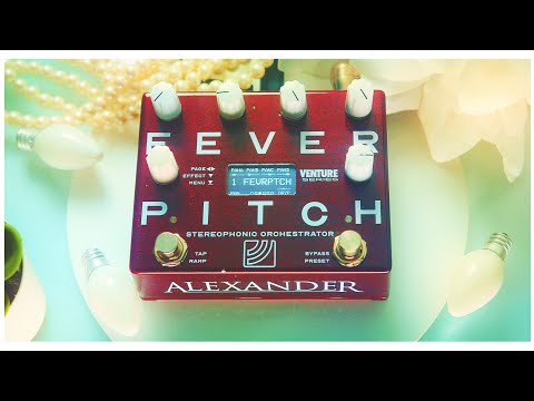 ALEXANDER PEDALS FEVER PITCH (STEREO PITCH SHIFTER/DELAY/REVERB/TREMOLO/CHORUS) video in 4k
