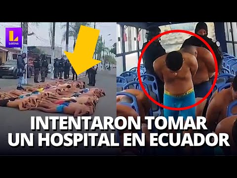 ECUADOR: Caen 68 implicados en INTENTO DE TOMA DE HOSPITAL en YAGUACHI, Guayas | Mundo en Tendencia