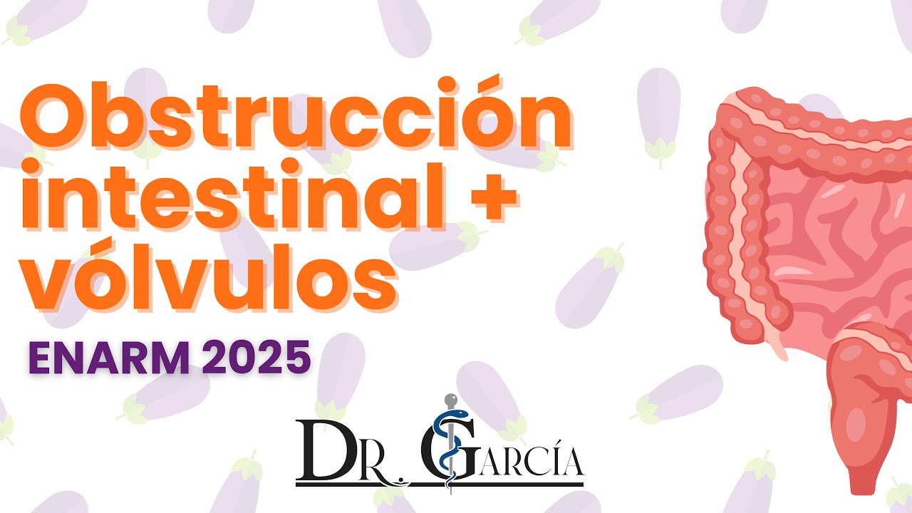 Obstrucción intestinal + Vólvulos ENARM 2025 || Dr Garcia