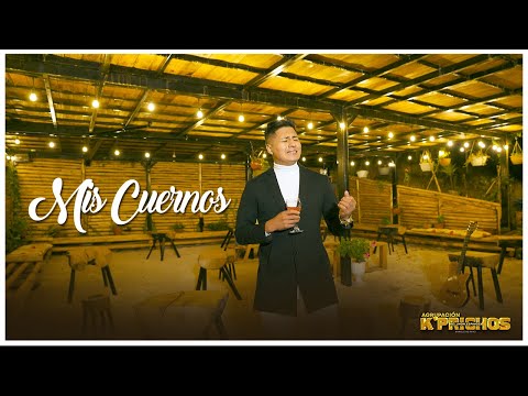 Agrupación Kprichos - Mis Cuernos (Video Oficial)