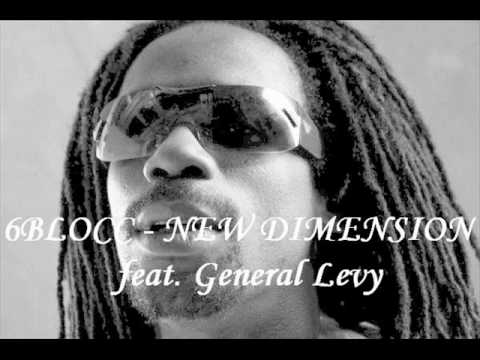 6BLOCC - NEW DIMENSION ft. General Levy
