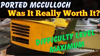 Ported McCulloch Pro Mac 610!  My Review!  Would I Do It Again  Is It Really Worth The Effort