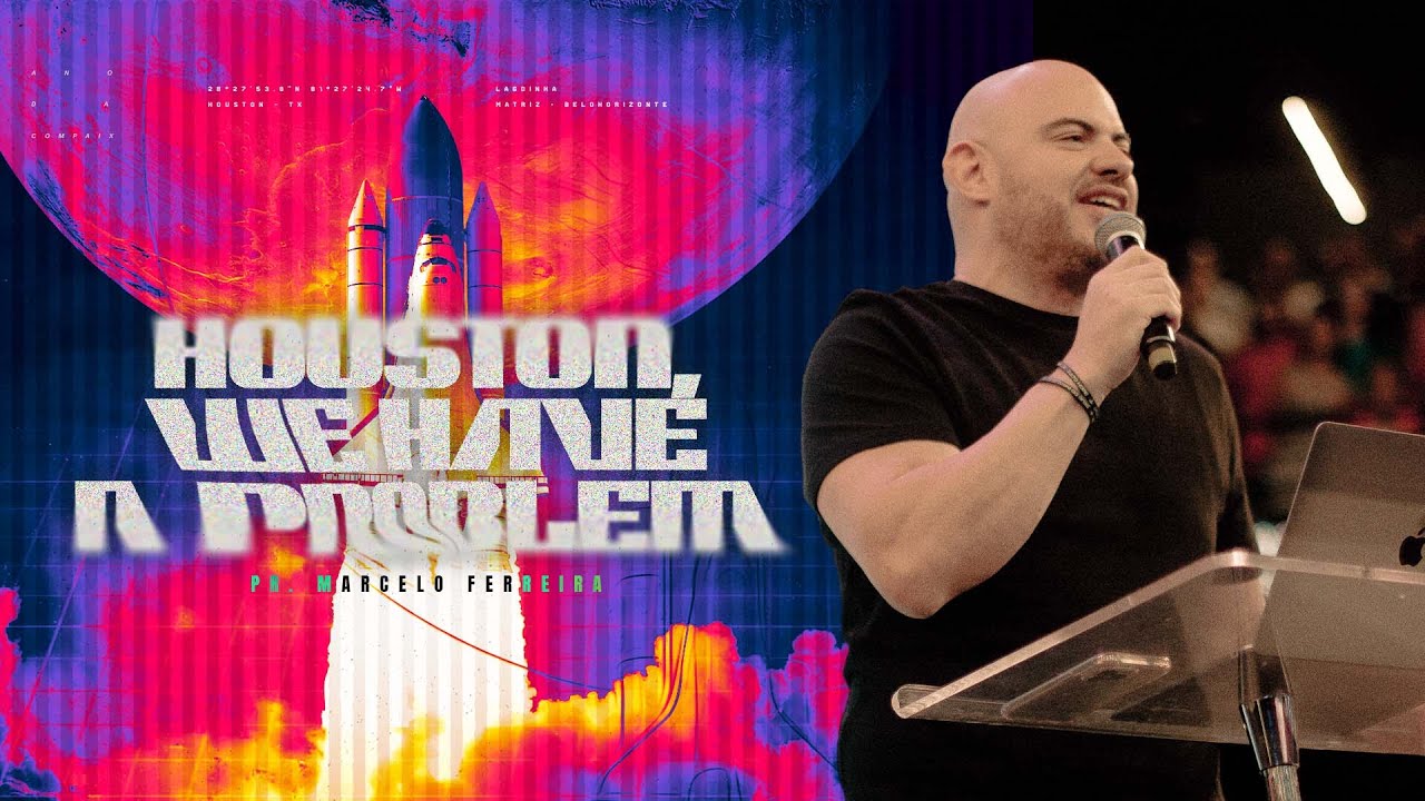 HOUSTON, WE HAVE A PROBLEM, COM PR. MARCELO FERREIRA | CULTO FÉ 23/04/2024
